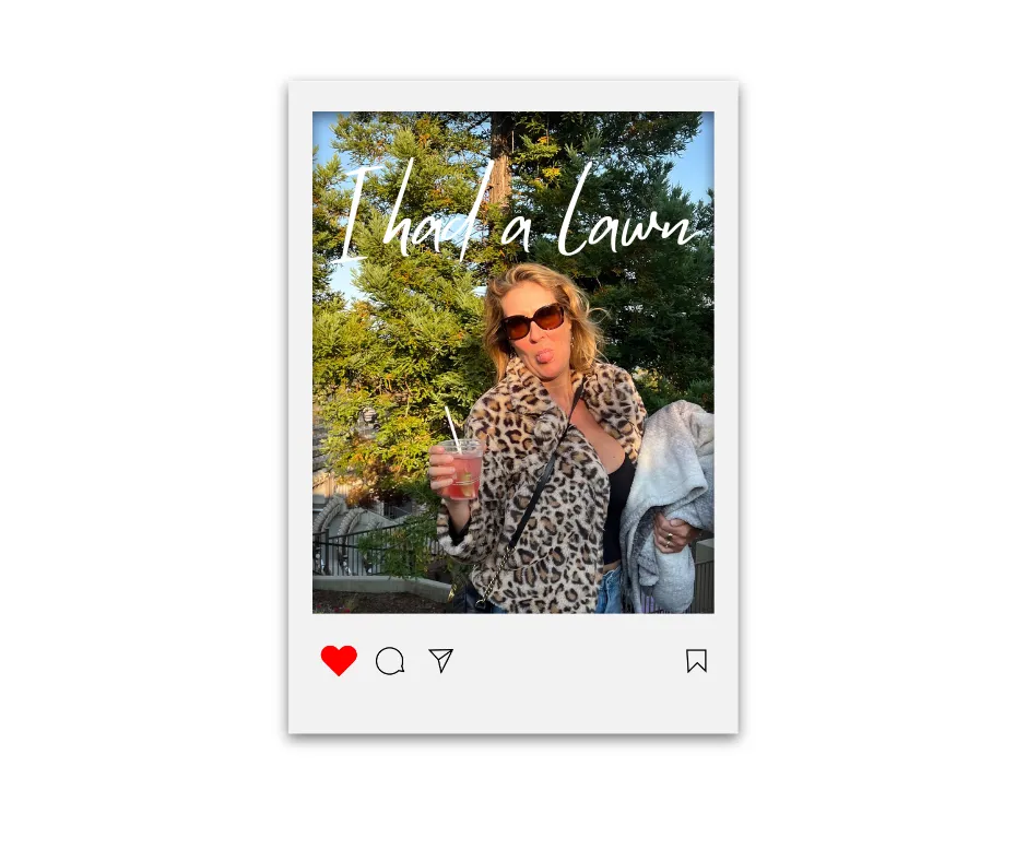 Kenda in sunglasses and a leopard coat, framed like an Instagram post that says I had a lawn