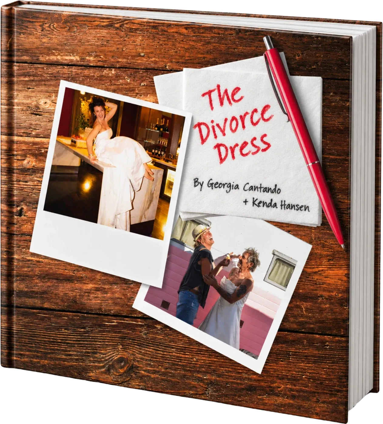 The Divorce Dress book by Georgia Cantando and Kenda Hansen. The cover shows the title on a napkin with a red pen and two snapshots of people in the dress, on old wood.